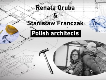 Polish architects, Renata Oruba and Stanisław Franczak